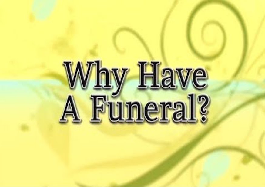 Why have a Funeral